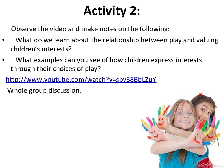 Activity 2: Observe the video and make notes on the following: • What do