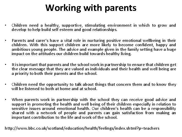 Working with parents • Children need a healthy, supportive, stimulating environment in which to