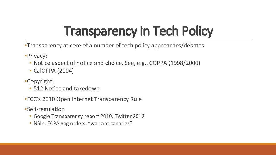 Transparency in Tech Policy • Transparency at core of a number of tech policy Transparency in Tech Policy • Transparency at core of a number of tech policy