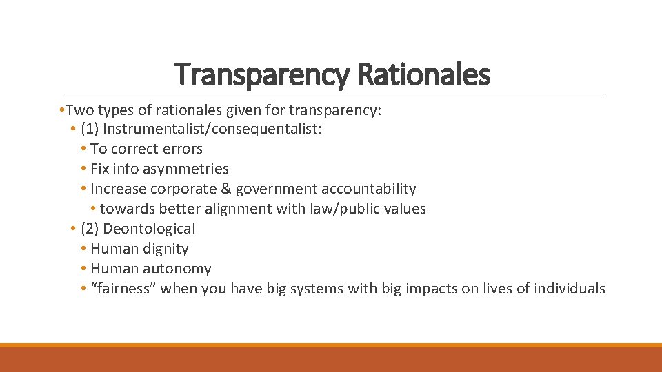 Transparency Rationales • Two types of rationales given for transparency: • (1) Instrumentalist/consequentalist: • Transparency Rationales • Two types of rationales given for transparency: • (1) Instrumentalist/consequentalist: •