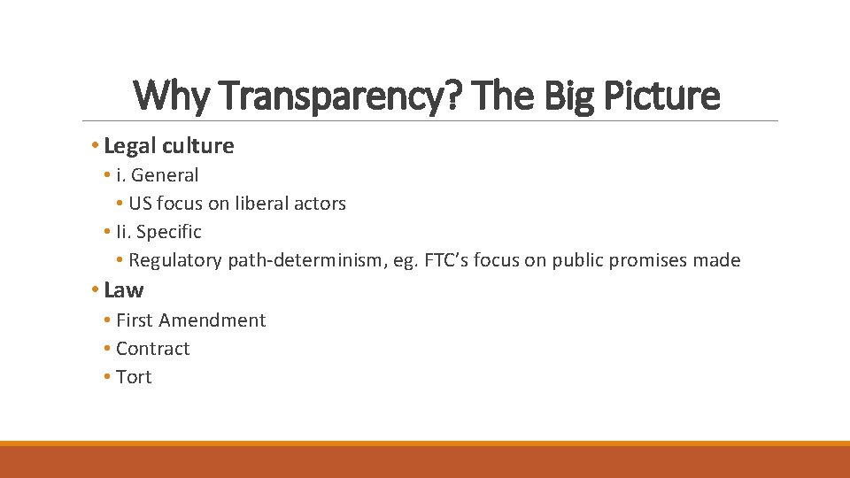 Why Transparency? The Big Picture • Legal culture • i. General • US focus Why Transparency? The Big Picture • Legal culture • i. General • US focus