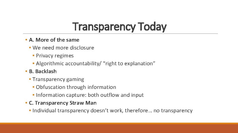 Transparency Today • A. More of the same • We need more disclosure • Transparency Today • A. More of the same • We need more disclosure •
