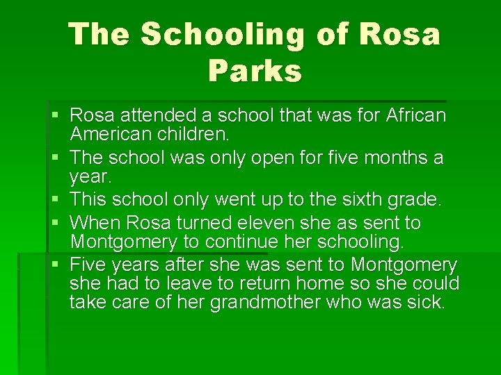 The Schooling of Rosa Parks § Rosa attended a school that was for African