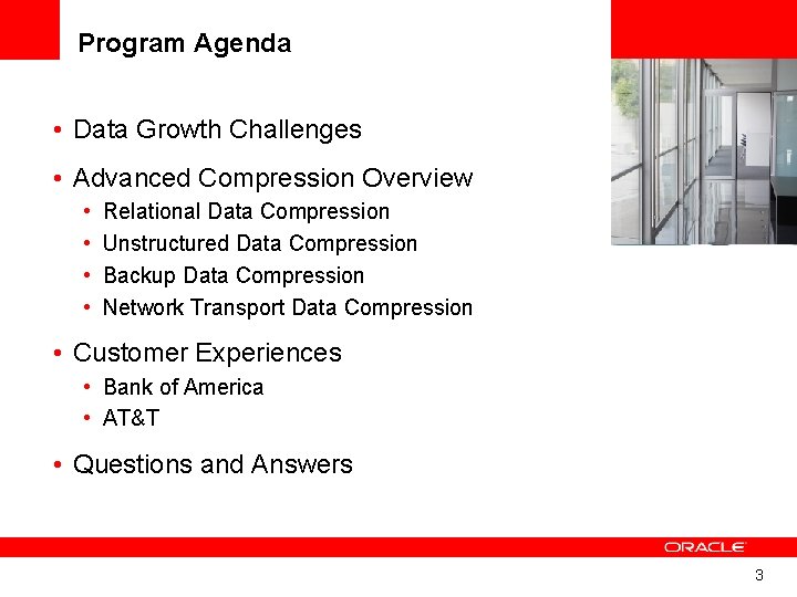 Program Agenda • Data Growth Challenges • Advanced Compression Overview • • Relational Data