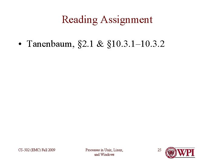 Reading Assignment • Tanenbaum, § 2. 1 & § 10. 3. 1– 10. 3.