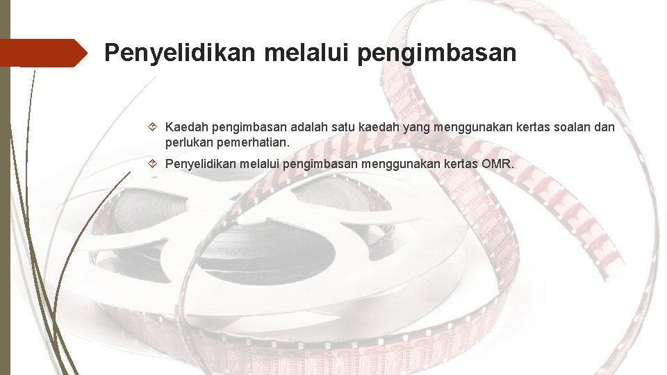 Penyelidikan melalui pengimbasan Kaedah pengimbasan adalah satu kaedah yang menggunakan kertas soalan dan perlukan