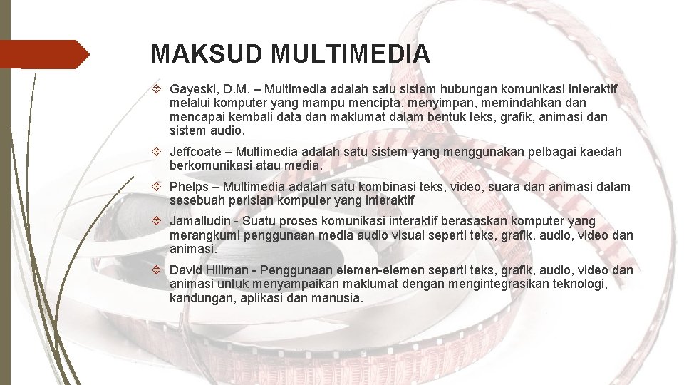 MAKSUD MULTIMEDIA Gayeski, D. M. – Multimedia adalah satu sistem hubungan komunikasi interaktif melalui