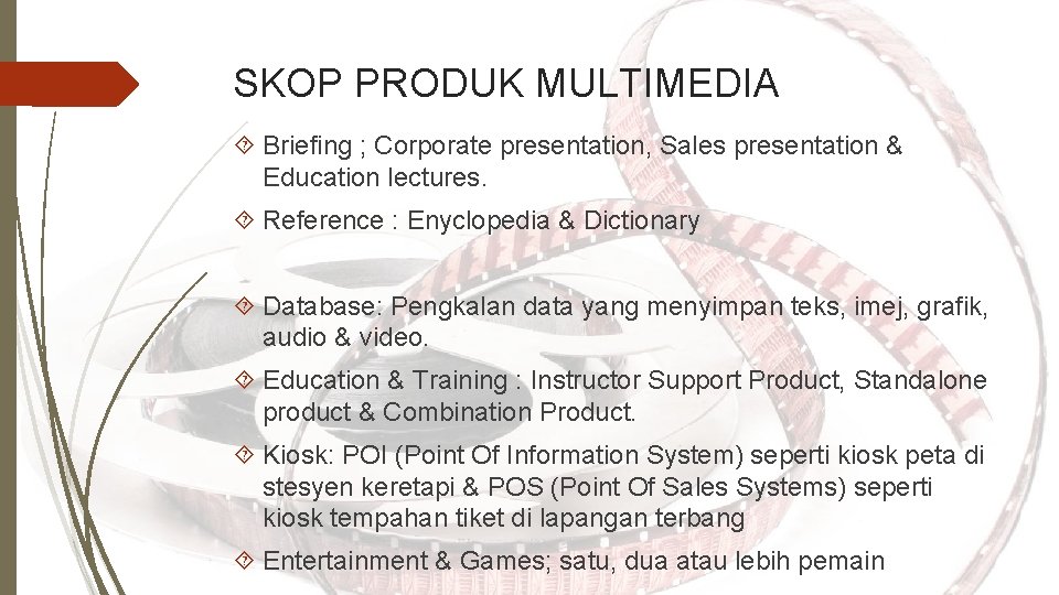 SKOP PRODUK MULTIMEDIA Briefing ; Corporate presentation, Sales presentation & Education lectures. Reference :