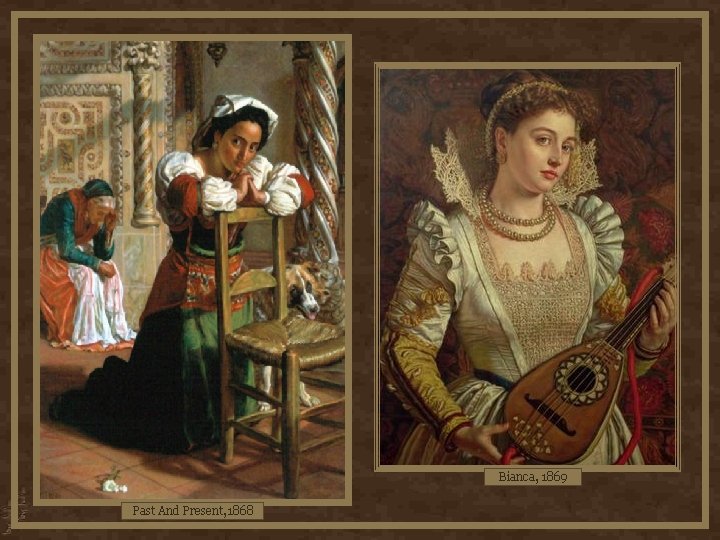 Bianca, 1869 Past And Present, 1868 