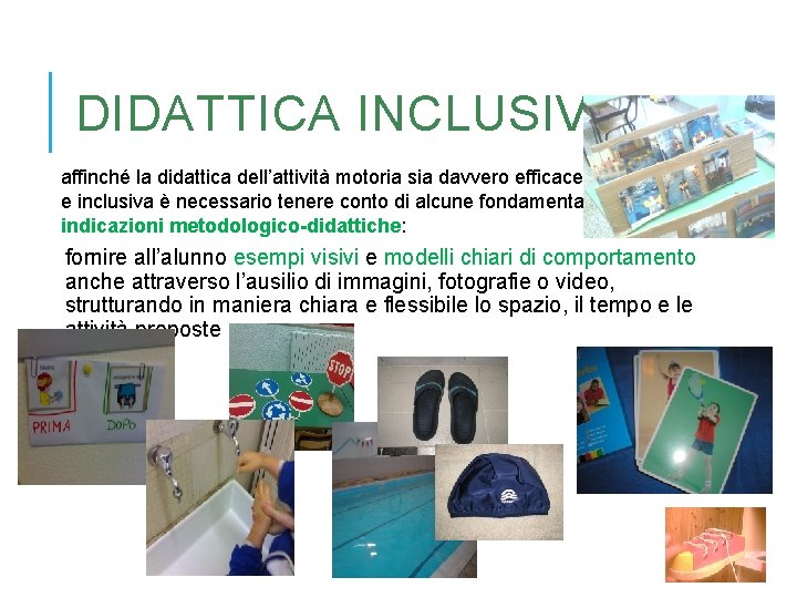 DIDATTICA INCLUSIVA affinché la didattica dell’attività motoria sia davvero efficace e inclusiva è necessario
