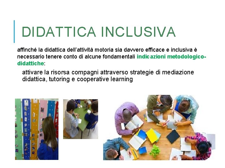 DIDATTICA INCLUSIVA affinché la didattica dell’attività motoria sia davvero efficace e inclusiva è necessario