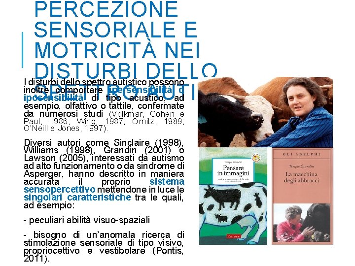 PERCEZIONE SENSORIALE E MOTRICITÀ NEI DISTURBI DELLO I disturbi dello spettro autistico possono inoltre