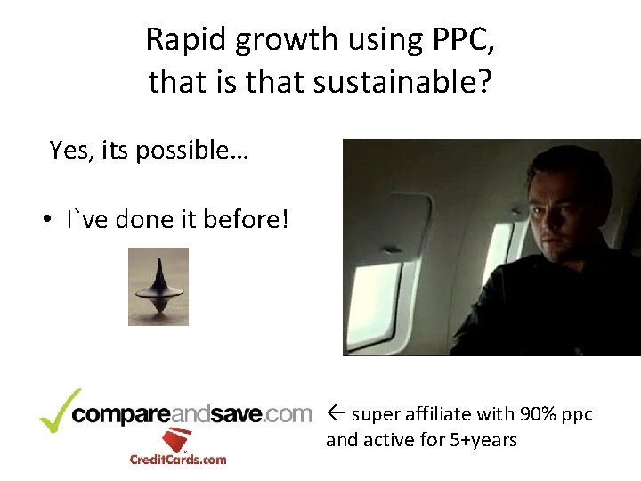 Rapid growth using PPC, that is that sustainable? Yes, its possible… • I`ve done