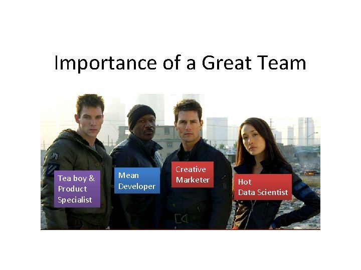 Importance of a Great Team [Image of MI team] Creative Tea boy & Product