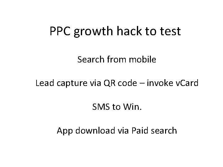 PPC growth hack to test Search from mobile Lead capture via QR code –