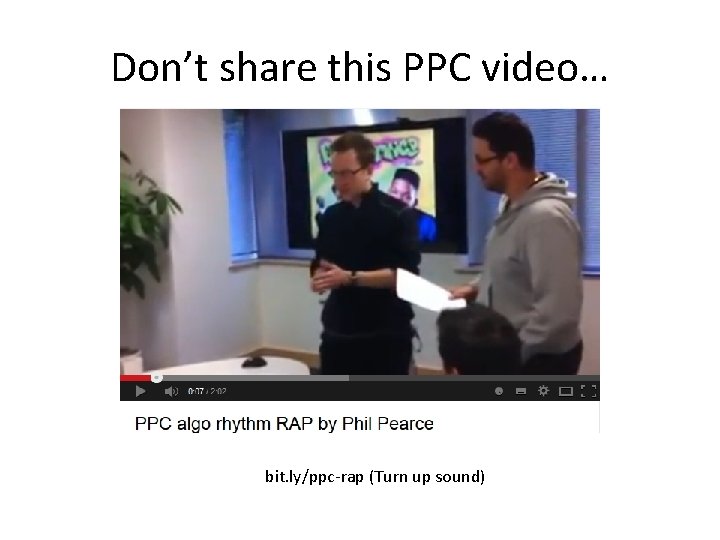 Don’t share this PPC video… bit. ly/ppc-rap (Turn up sound) 