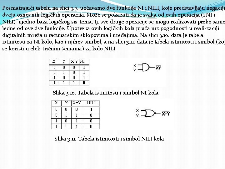 Posmatrajući tabelu na slici 3. 7. uočavamo dve funkcije NI i NILI, koje predstavljaju