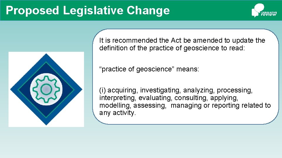 Proposed Legislative Change It is recommended the Act be amended to update the definition