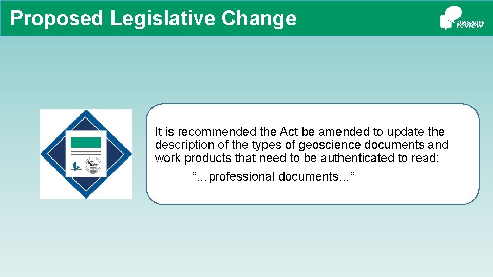 Proposed Legislative Change It is recommended the Act be amended to update the description