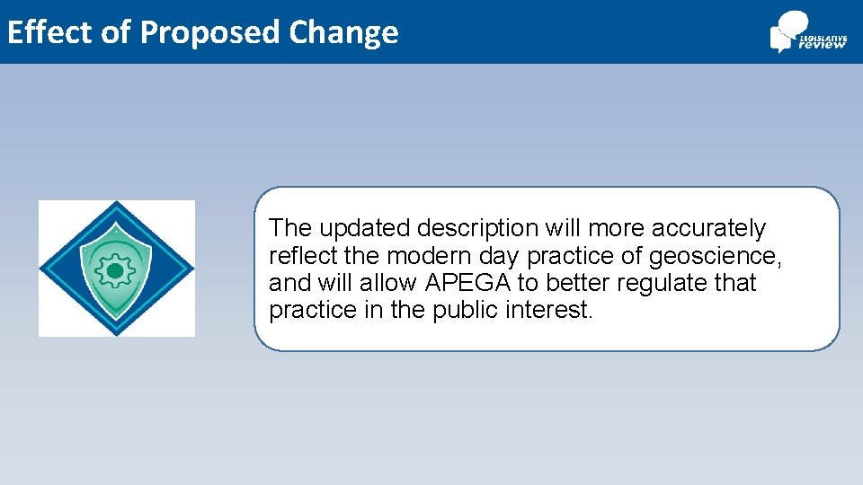 Effect of Proposed Change The updated description will more accurately reflect the modern day