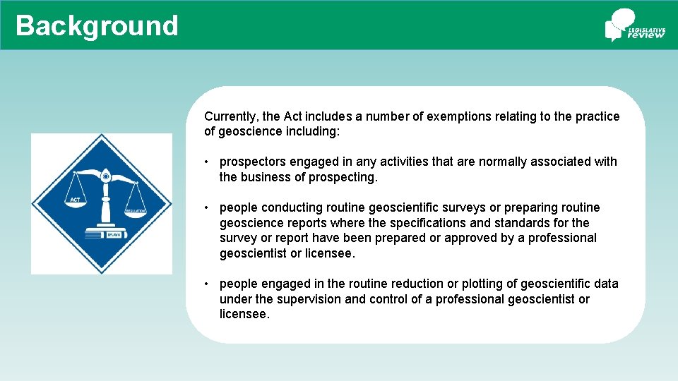 Background Currently, the Act includes a number of exemptions relating to the practice of
