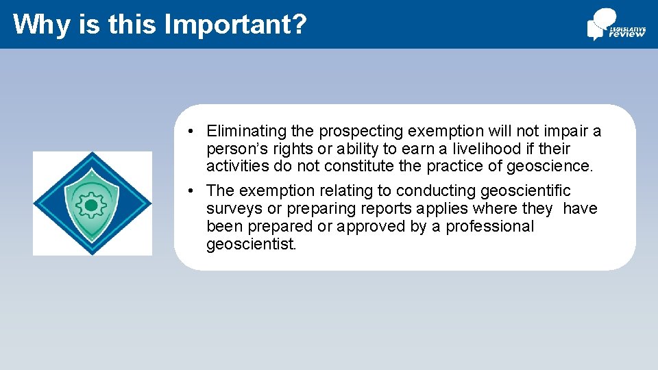 Why is this Important? • Eliminating the prospecting exemption will not impair a person’s