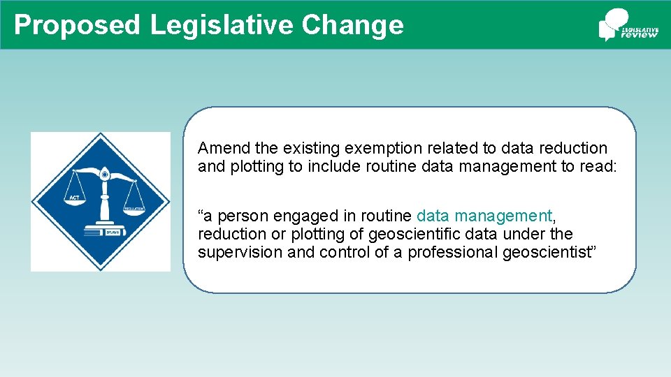 Proposed Legislative Change Amend the existing exemption related to data reduction and plotting to