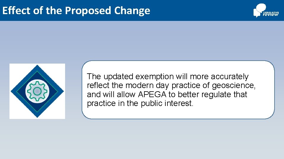 Effect of the Proposed Change The updated exemption will more accurately reflect the modern