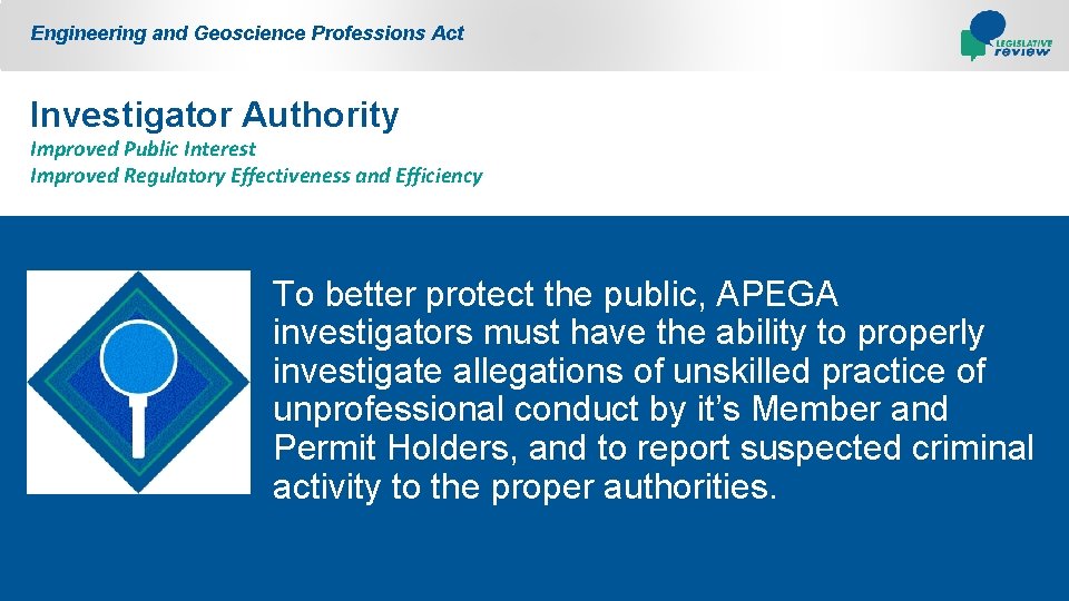 Engineering and Geoscience Professions Act Investigator Authority Improved Public Interest Improved Regulatory Effectiveness and