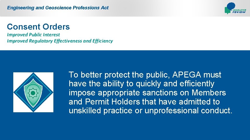 Engineering and Geoscience Professions Act Consent Orders Improved Public Interest Improved Regulatory Effectiveness and