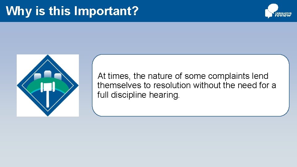 Why is this Important? At times, the nature of some complaints lend themselves to