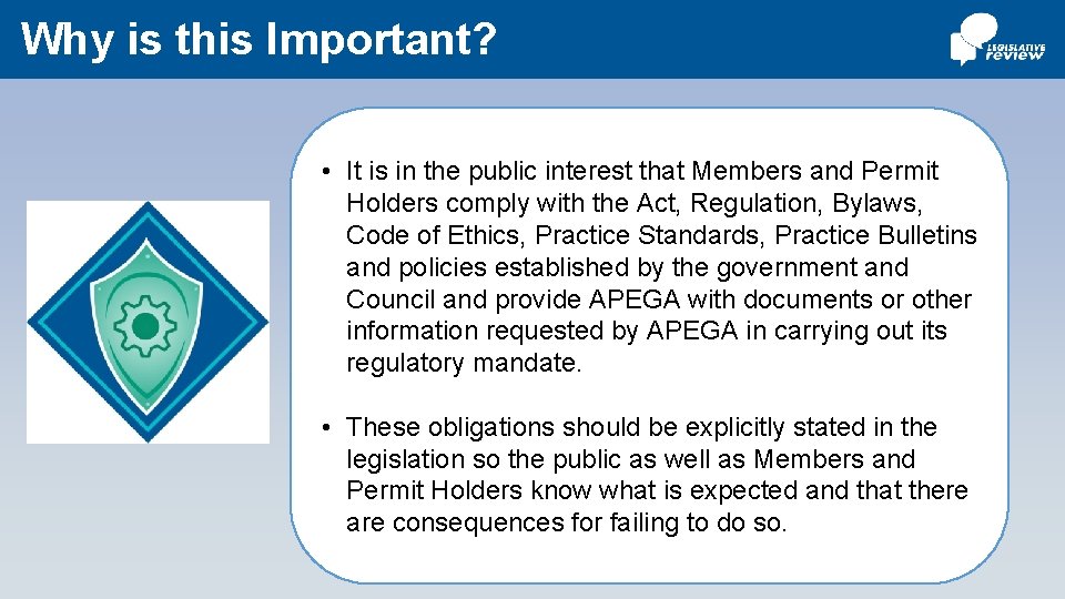 Why is this Important? • It is in the public interest that Members and