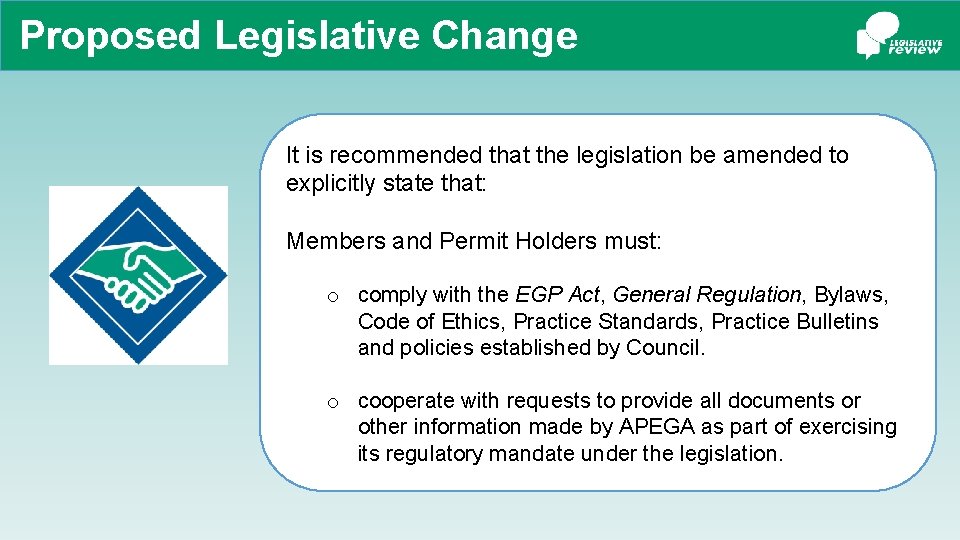 Proposed Legislative Change It is recommended that the legislation be amended to explicitly state