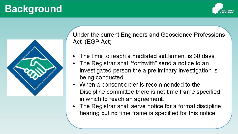 Background Under the current Engineers and Geoscience Professions Act (EGP Act) • The time