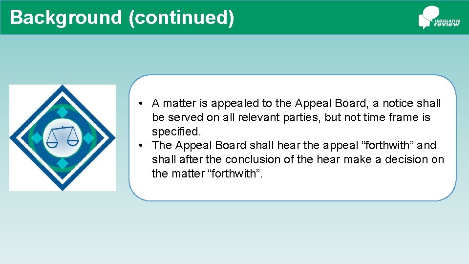 Background (continued) • A matter is appealed to the Appeal Board, a notice shall