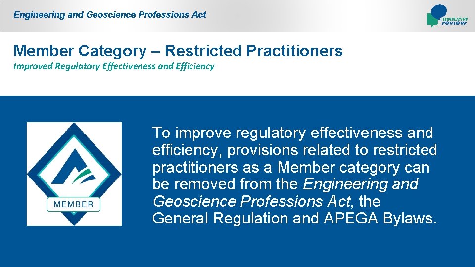 Engineering and Geoscience Professions Act Member Category – Restricted Practitioners Improved Regulatory Effectiveness and