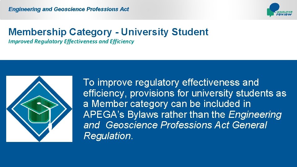 Engineering and Geoscience Professions Act Membership Category - University Student Improved Regulatory Effectiveness and