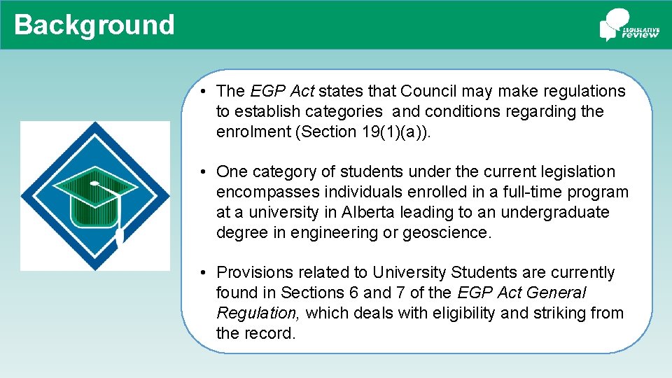 Background • The EGP Act states that Council may make regulations to establish categories