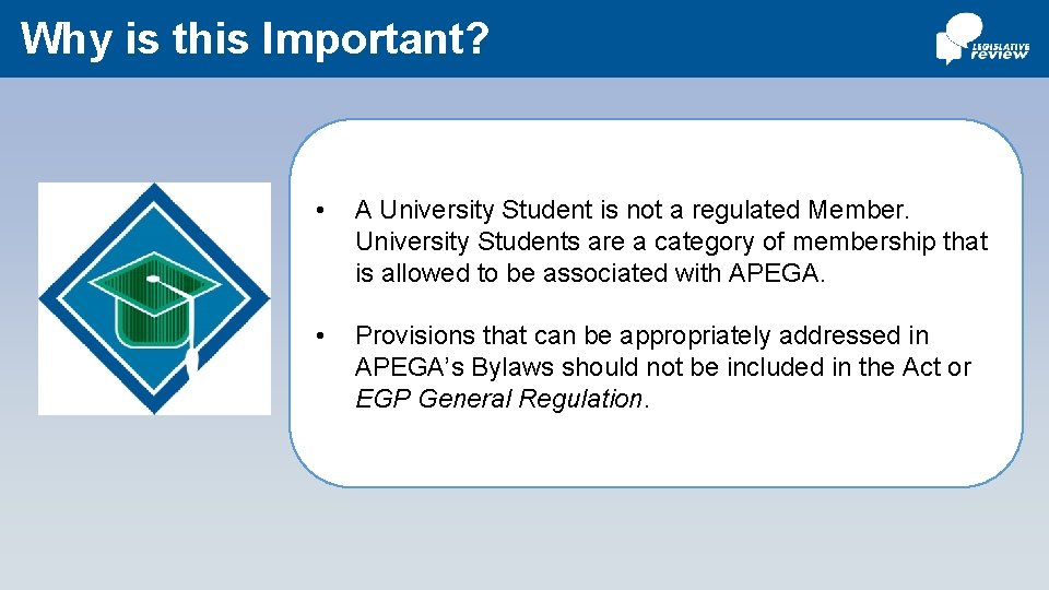 Why is this Important? • A University Student is not a regulated Member. University