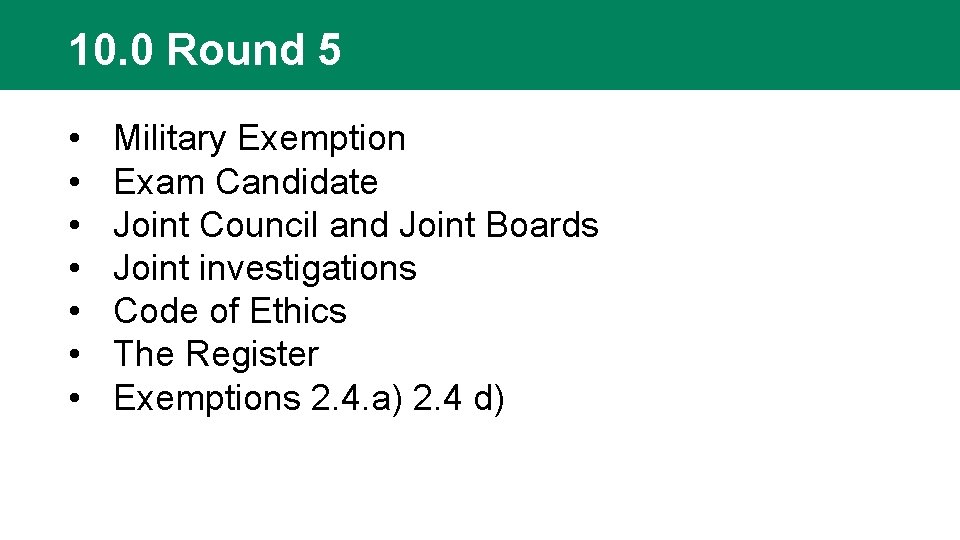 10. 0 Round 5 • • Military Exemption Exam Candidate Joint Council and Joint