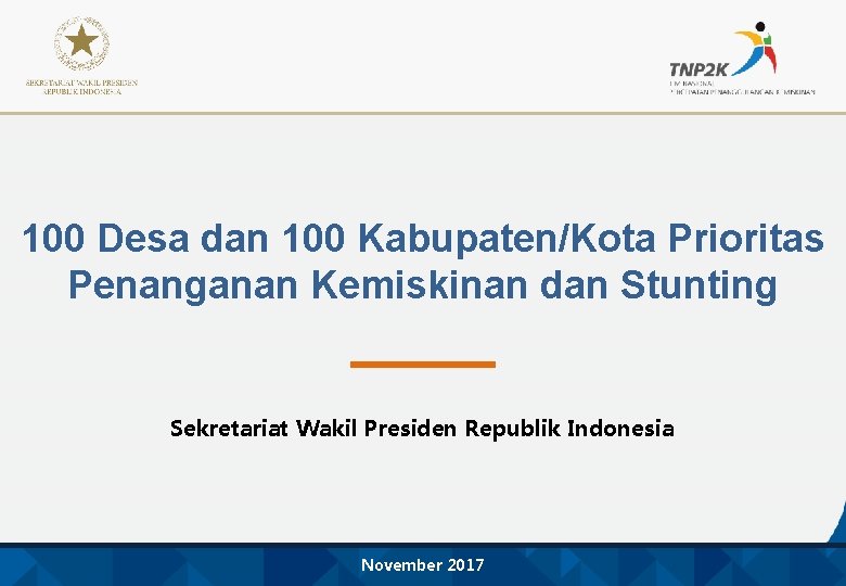 100 Desa dan 100 Kabupaten/Kota Prioritas Penanganan Kemiskinan dan Stunting Sekretariat Wakil Presiden Republik