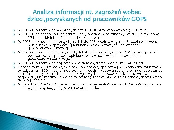 Analiza informacji nt. zagrożeń wobec dzieci, pozyskanych od pracowników GOPS � � � �