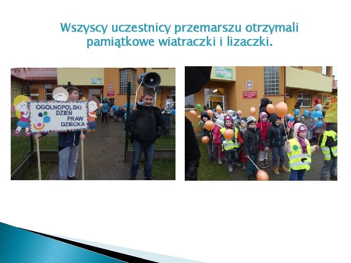Wszyscy uczestnicy przemarszu otrzymali pamiątkowe wiatraczki i lizaczki. 