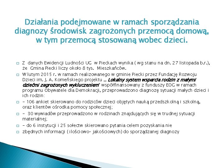 Działania podejmowane w ramach sporządzania diagnozy środowisk zagrożonych przemocą domową, w tym przemocą stosowaną