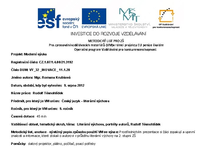 METODICKÝ LIST PRO ZŠ Pro zpracování vzdělávacích materiálů (VM)v rámci projektu EU peníze školám