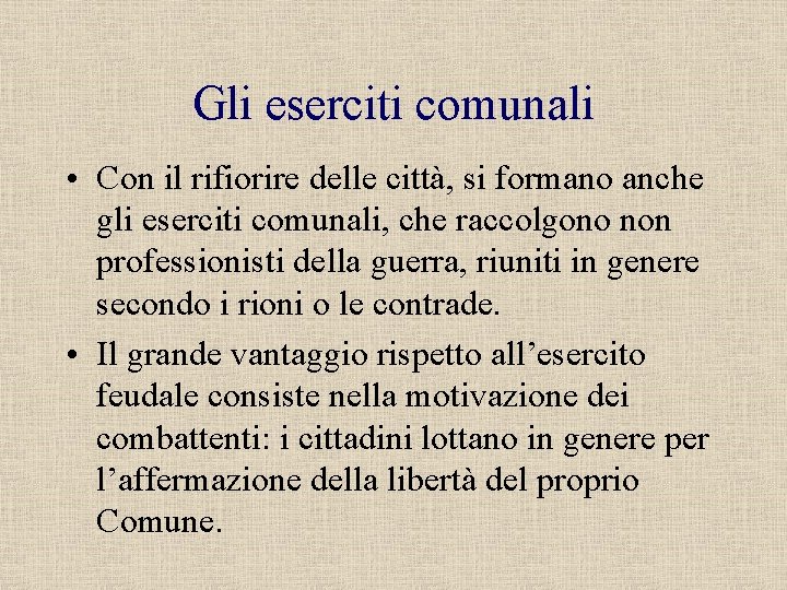 Gli eserciti comunali • Con il rifiorire delle città, si formano anche gli eserciti