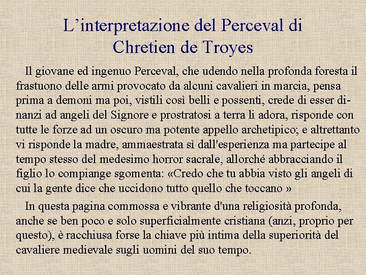 L’interpretazione del Perceval di Chretien de Troyes Il giovane ed ingenuo Perceval, che udendo