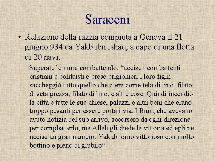 Saraceni • Relazione della razzia compiuta a Genova il 21 giugno 934 da Yakb