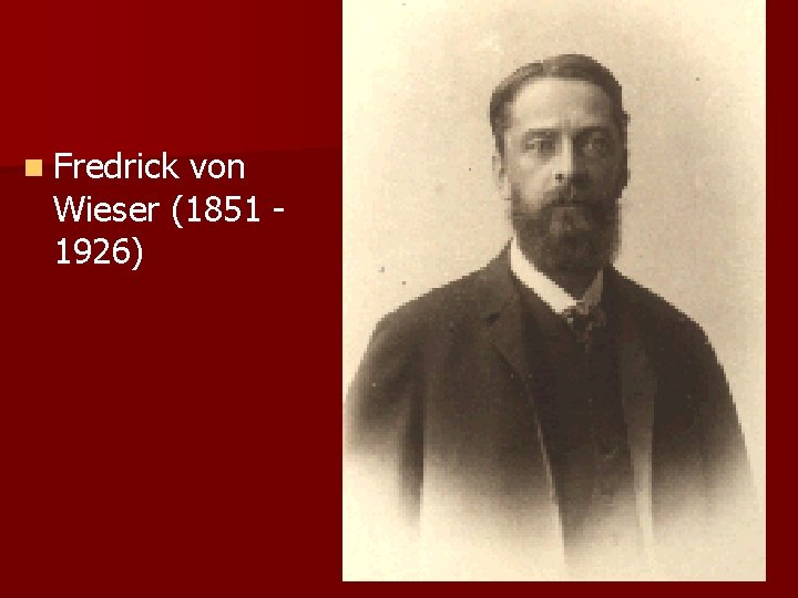 n Fredrick von Wieser (1851 1926) 