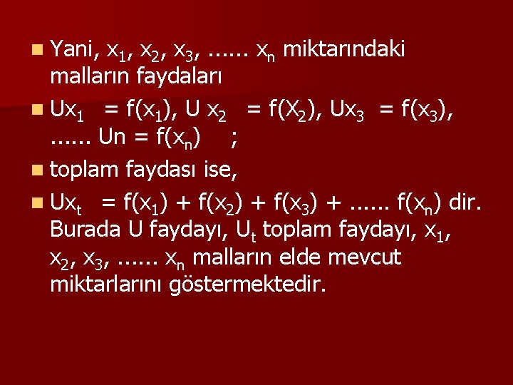 n Yani, x 1, x 2, x 3, . . . xn miktarındaki malların